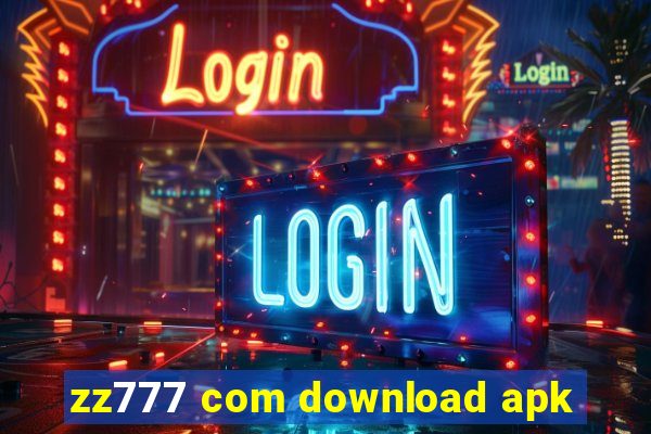 zz777 com download apk